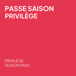 Passe-saison privilège - 1ère année (6 ans)