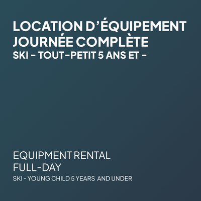 Location d'équipement SKI Journée Complète - Tout-Petit 5 ans et -