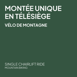 Montée unique en télésiège
