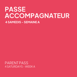 Passe accompagnateur - 4 samedis, semaine A