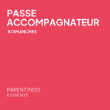 Passe accompagnateur - 8 Dimanches