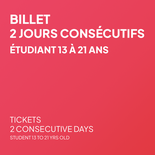 Spécial 2 jours consécutifs - Étudiant