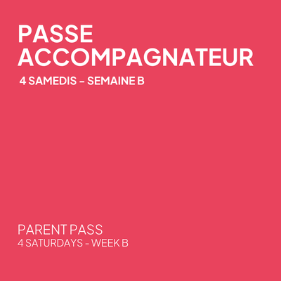 Passe accompagnateur - 4 samedis - Semaine B