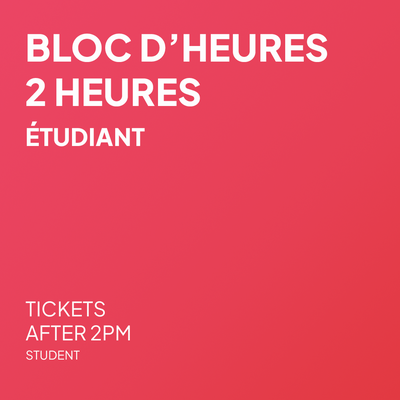 Bloc de 2 heures - Étudiant