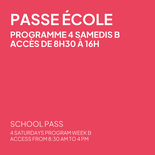 School Pass - 4 Saturdays Week B, Child 6 to 17 years old (Access on lesson days from 8:30 AM to 4 PM)