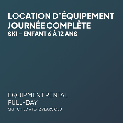 Full Day SKI Rental - Child 6 to 12 years old