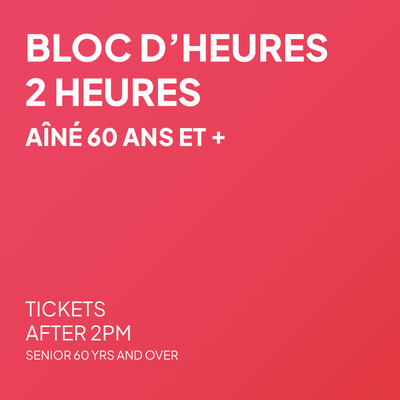 Bloc de 2 heures - Aîné 60 ans et +