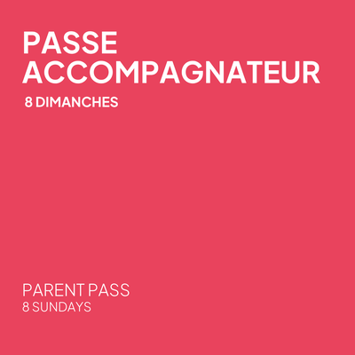 Passe accompagnateur - 8 Dimanches