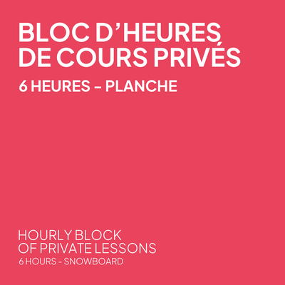 Bloc d'heures de cours privés - 6 heures - Planche à neige