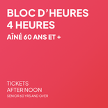 Bloc de 4 heures - Aîné 60 ans et +