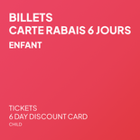 Carte rabais 6 jours - Enfant 6 à 12 ans